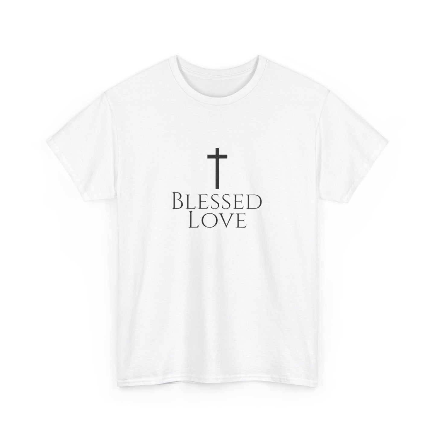 Blessed Love Jesus Loves You! T-shirt