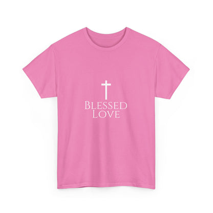 Blessed Love Jesus Loves You! T-shirt