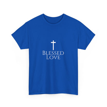 Blessed Love Jesus Loves You! T-shirt