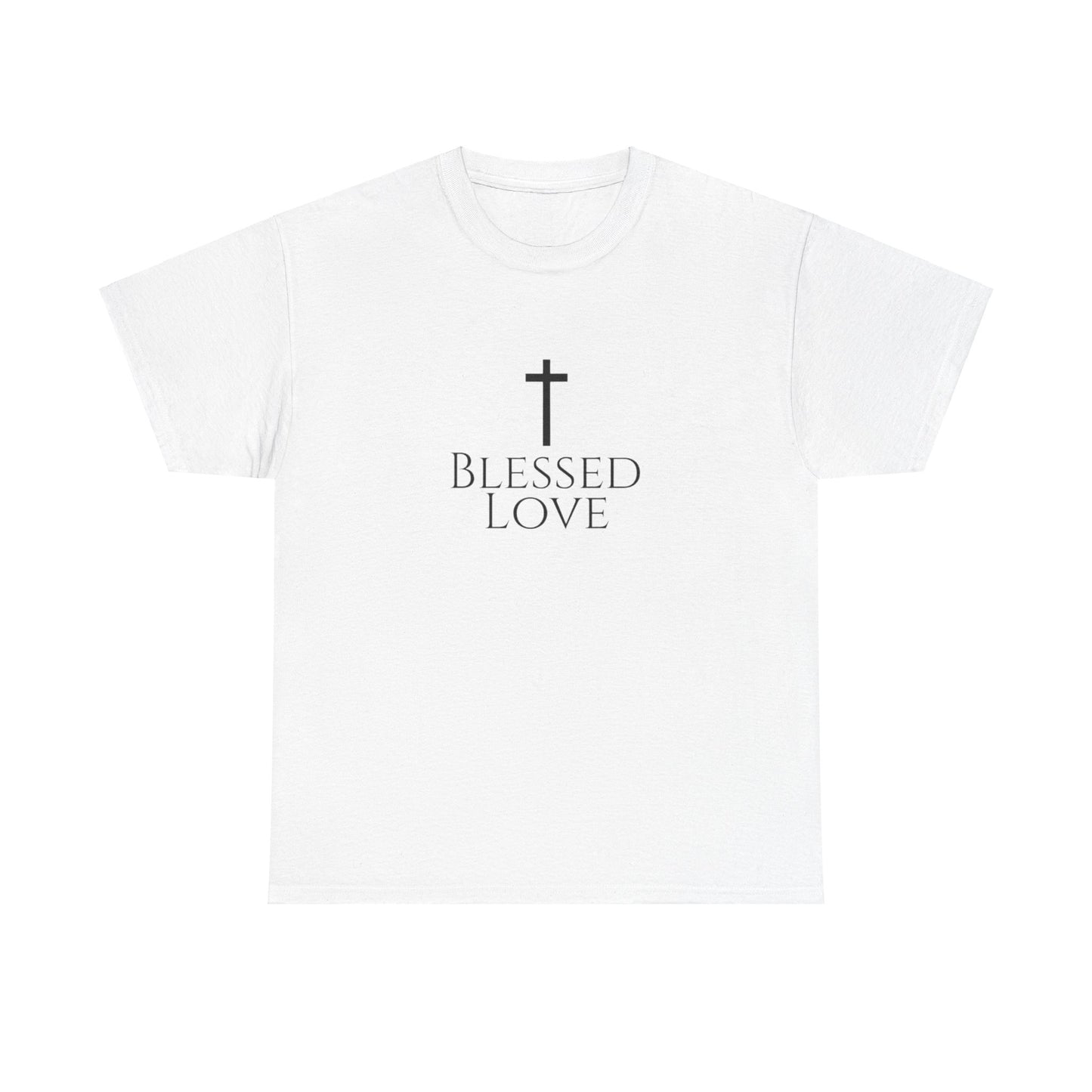 Blessed Love Jesus Loves You! T-shirt