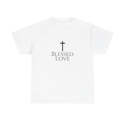 Blessed Love Jesus Loves You! T-shirt