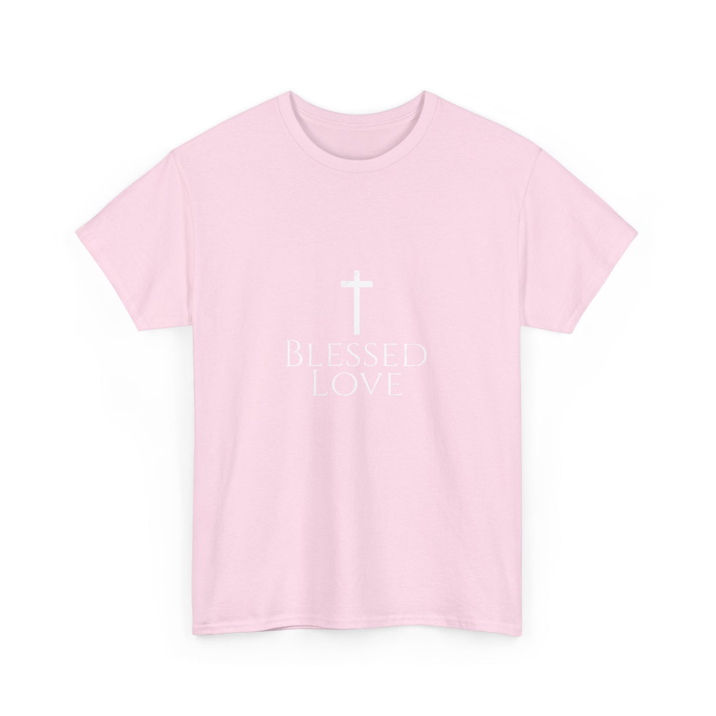 Blessed Love Jesus Loves You! T-shirt