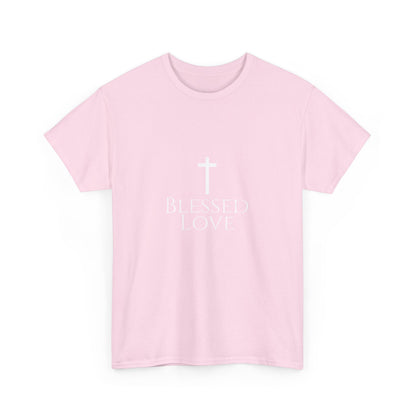 Blessed Love Jesus Loves You! T-shirt