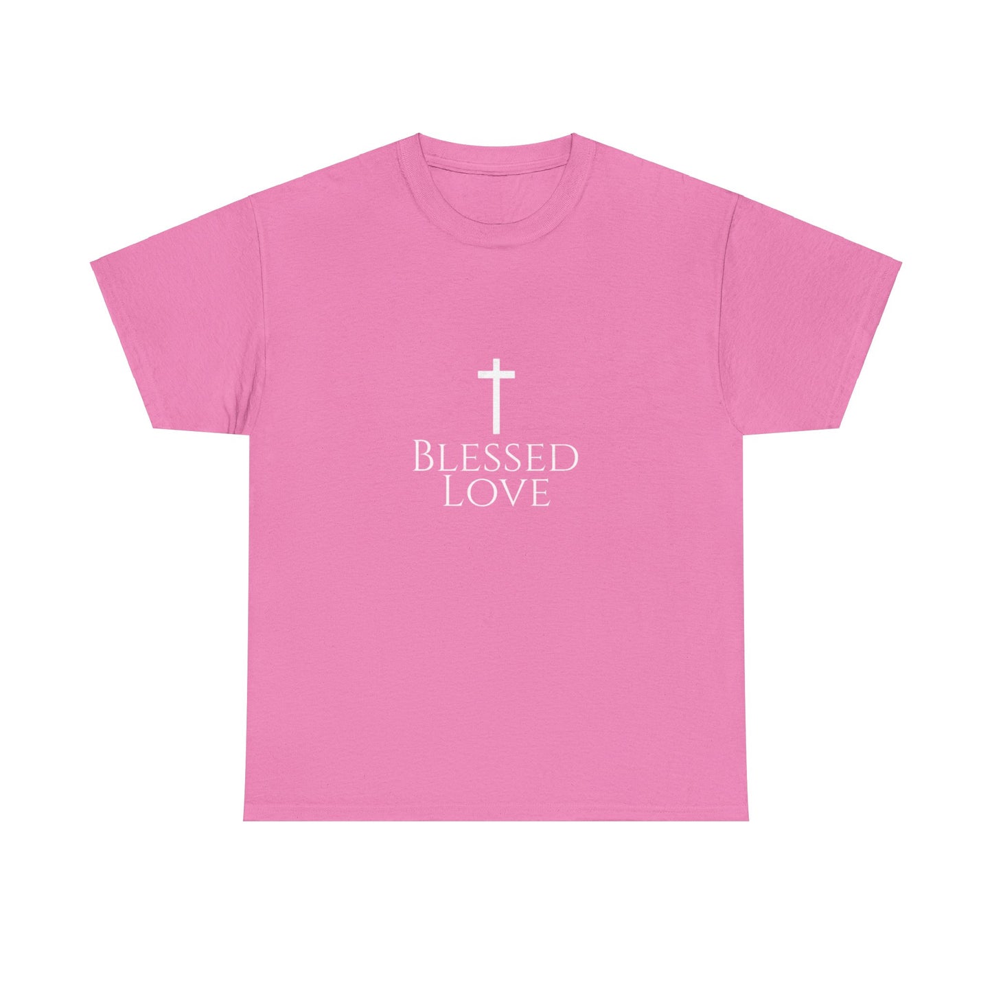 Blessed Love Jesus Loves You! T-shirt