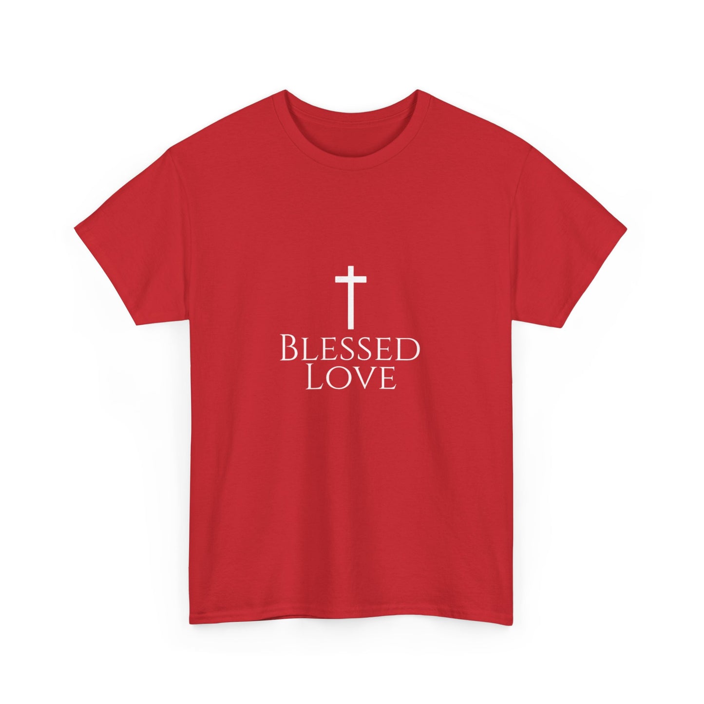 Blessed Love Jesus Loves You! T-shirt