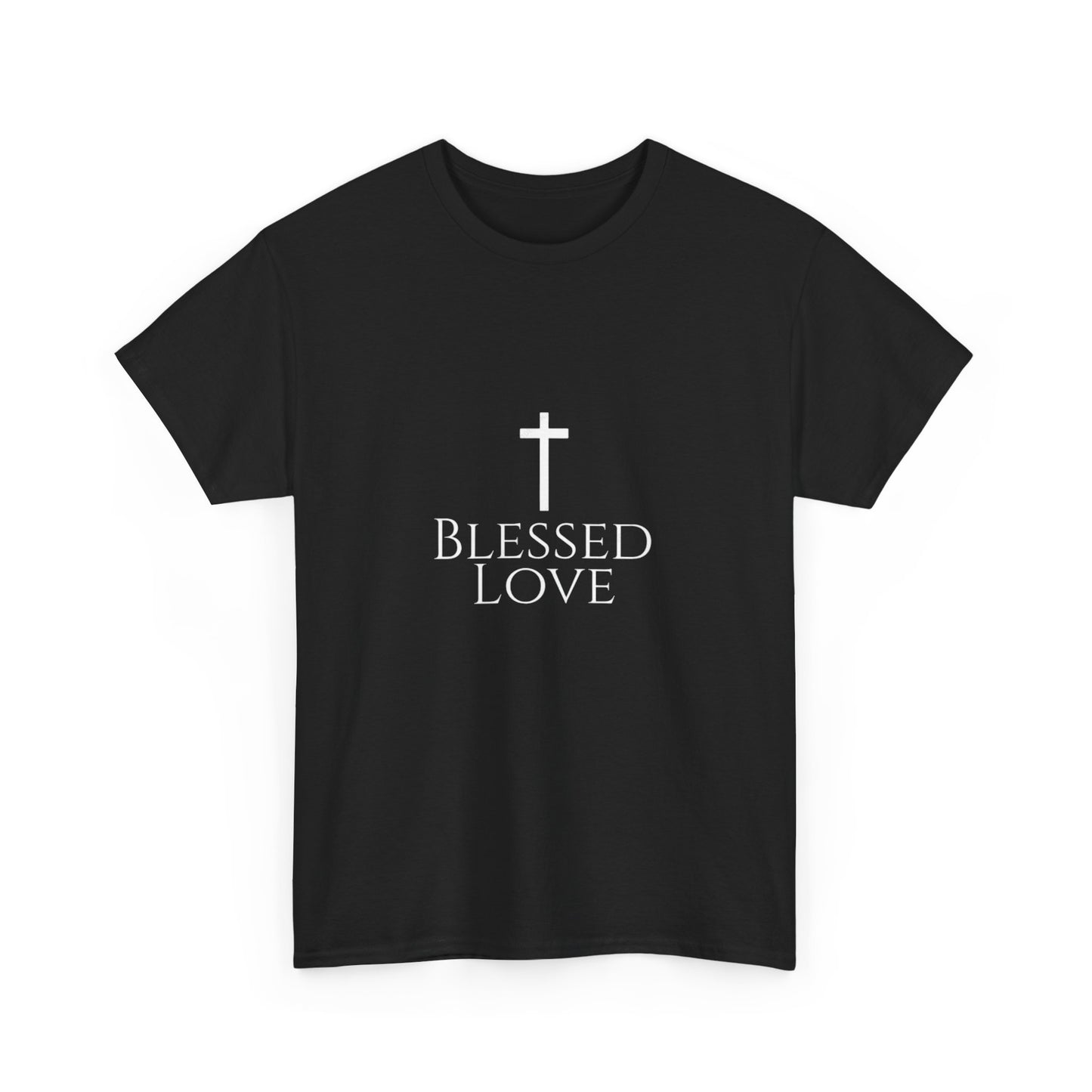 Blessed Love Jesus Loves You! T-shirt